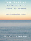Take Your Time (eBook): The Wisdom of Slowing Down